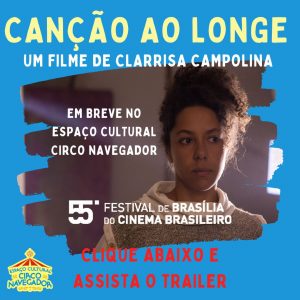 Leia mais sobre o artigo Canção ao Longe, filme premiado, estreia no Circo Navegador