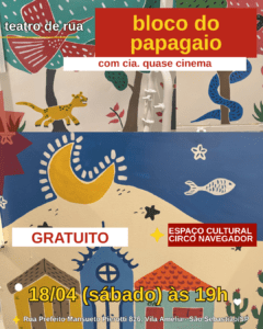 Leia mais sobre o artigo Espetáculo: Bloco do Papagaio 18/04 às 19h